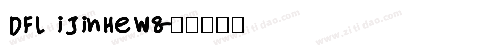 DFL iJinHeW8字体转换